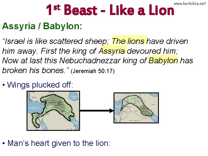 st 1 www. korbible. net Beast - Like a Lion Assyria / Babylon: “Israel