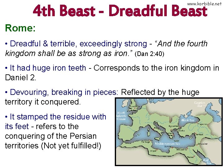 www. korbible. net 4 th Beast - Dreadful Beast Rome: • Dreadful & terrible,