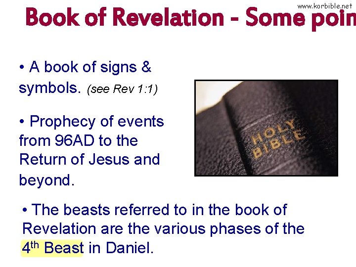 www. korbible. net Book of Revelation - Some poin • A book of signs