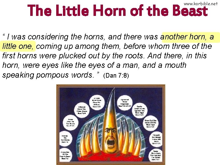 www. korbible. net The Little Horn of the Beast “ I was considering the