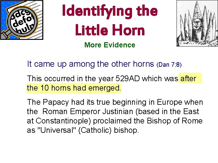 Identifying the Little Horn www. korbible. net More Evidence It came up among the