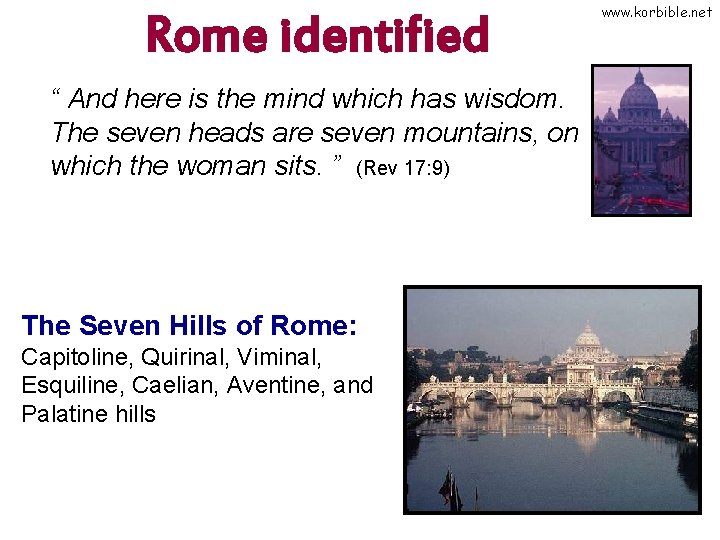 Rome identified “ And here is the mind which has wisdom. The seven heads