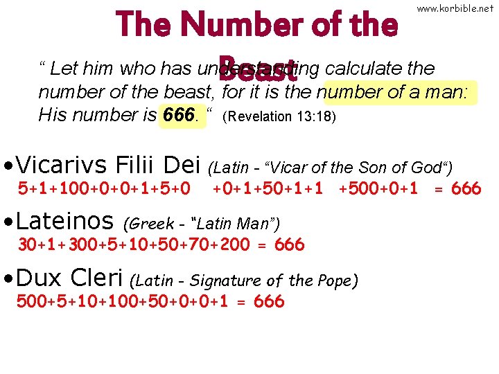 www. korbible. net The Number of the “ Let him who has understanding calculate
