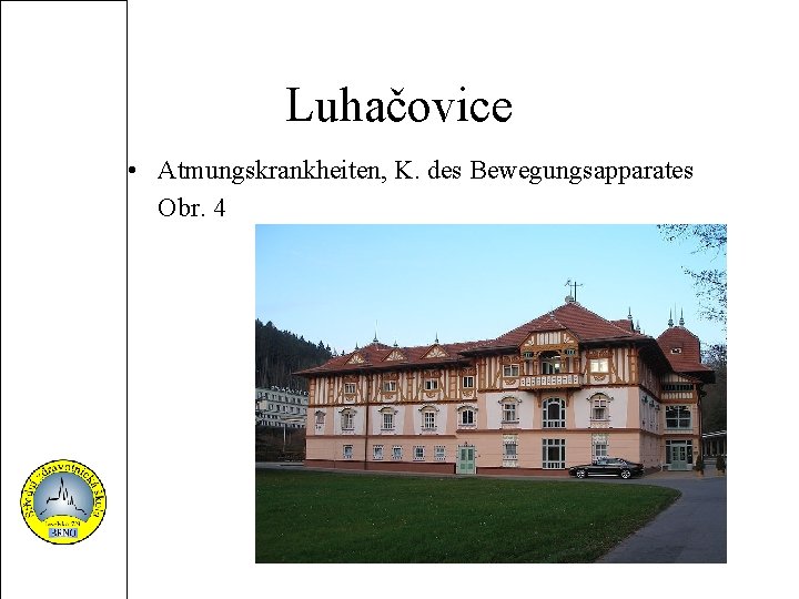Luhačovice • Atmungskrankheiten, K. des Bewegungsapparates Obr. 4 