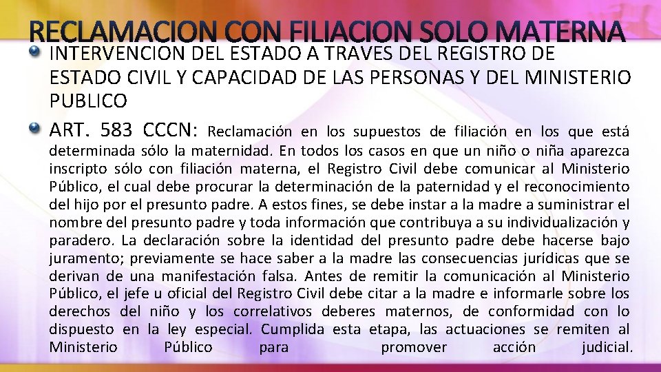 RECLAMACION CON FILIACION SOLO MATERNA INTERVENCION DEL ESTADO A TRAVES DEL REGISTRO DE ESTADO