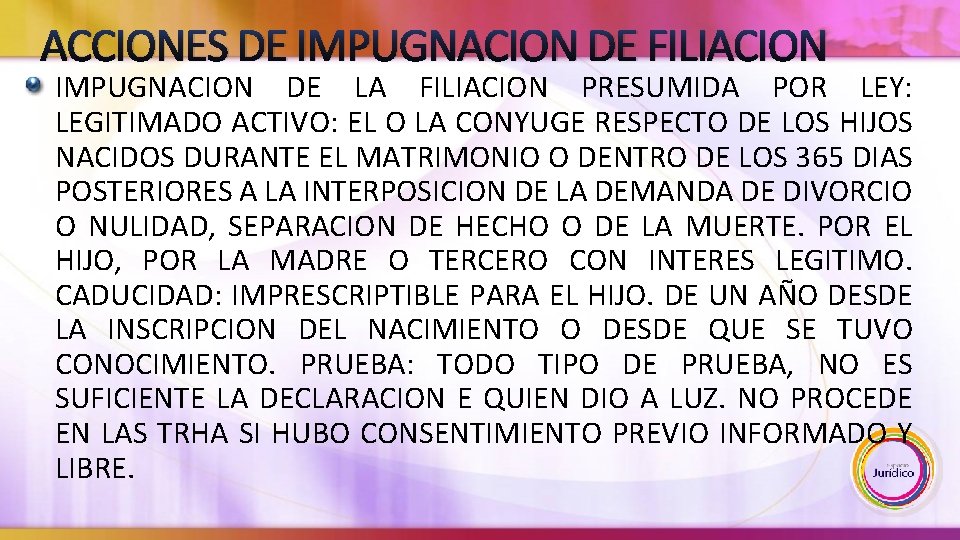 ACCIONES DE IMPUGNACION DE FILIACION IMPUGNACION DE LA FILIACION PRESUMIDA POR LEY: LEGITIMADO ACTIVO: