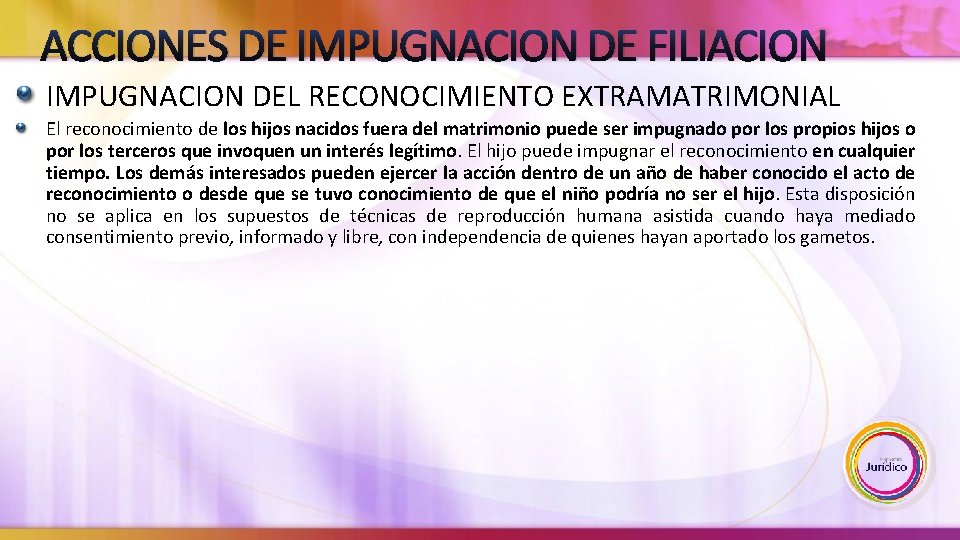 ACCIONES DE IMPUGNACION DE FILIACION IMPUGNACION DEL RECONOCIMIENTO EXTRAMATRIMONIAL El reconocimiento de los hijos