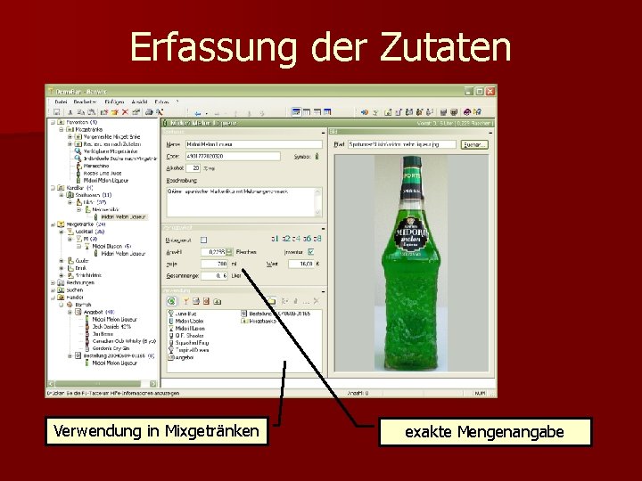 Erfassung der Zutaten Verwendung in Mixgetränken exakte Mengenangabe 