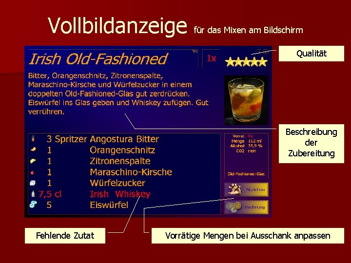 Vollbildanzeige für das Mixen am Bildschirm Qualität Beschreibung der Zubereitung Fehlende Zutat Vorrätige Mengen