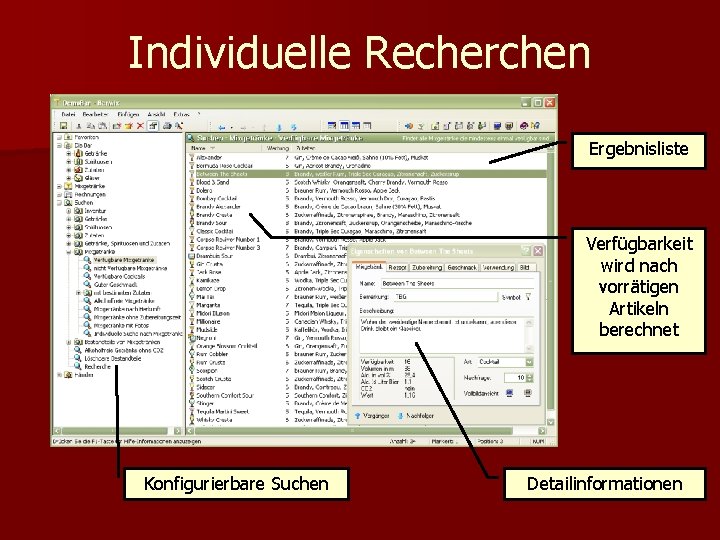 Individuelle Recherchen Ergebnisliste Verfügbarkeit wird nach vorrätigen Artikeln berechnet Konfigurierbare Suchen Detailinformationen 