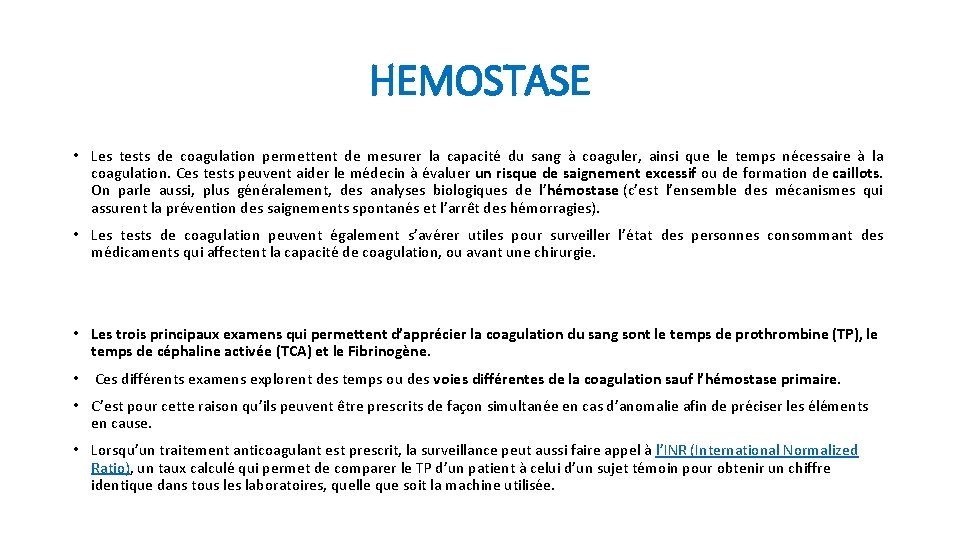 HEMOSTASE • Les tests de coagulation permettent de mesurer la capacité du sang à