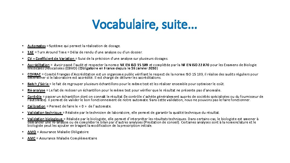 Vocabulaire, suite. . . • Automates = Système qui permet la réalisation de dosage.