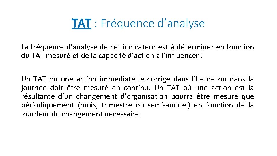 TAT : Fréquence d’analyse La fréquence d’analyse de cet indicateur est à déterminer en