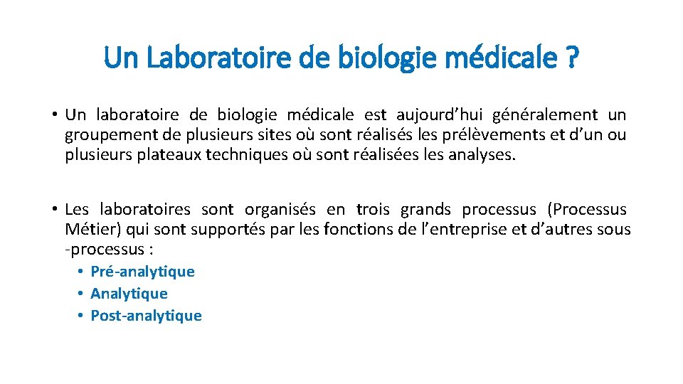 Un Laboratoire de biologie médicale ? • Un laboratoire de biologie médicale est aujourd’hui