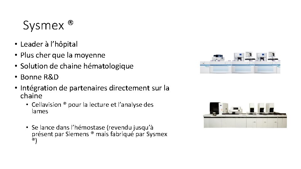 Sysmex ® • • • Leader à l’hôpital Plus cher que la moyenne Solution