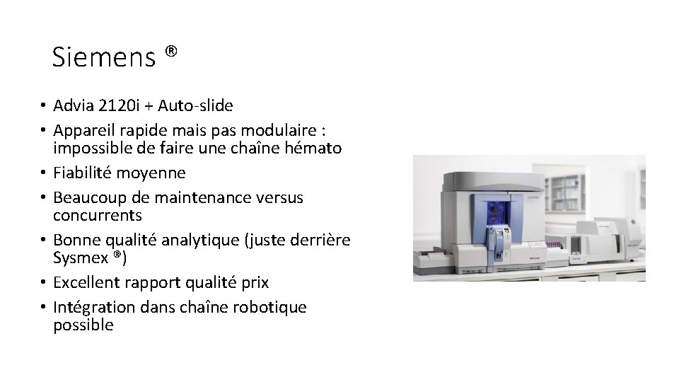 Siemens ® • Advia 2120 i + Auto-slide • Appareil rapide mais pas modulaire