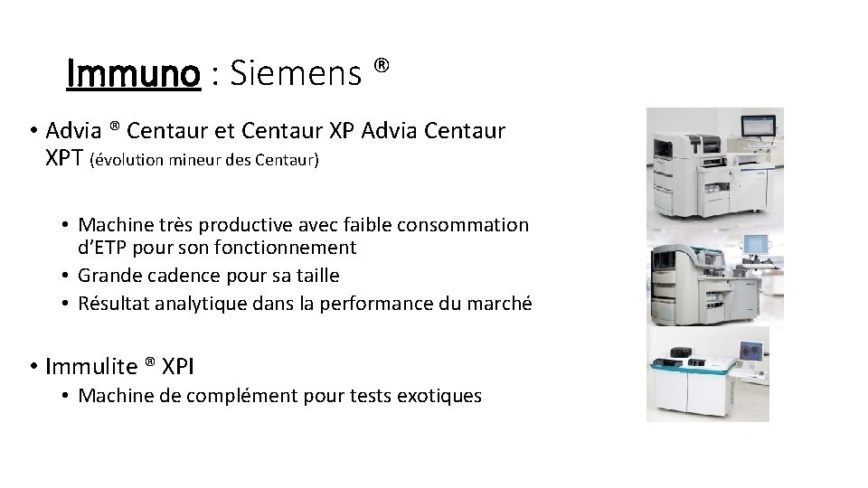 Immuno : Siemens ® • Advia ® Centaur et Centaur XP Advia Centaur XPT