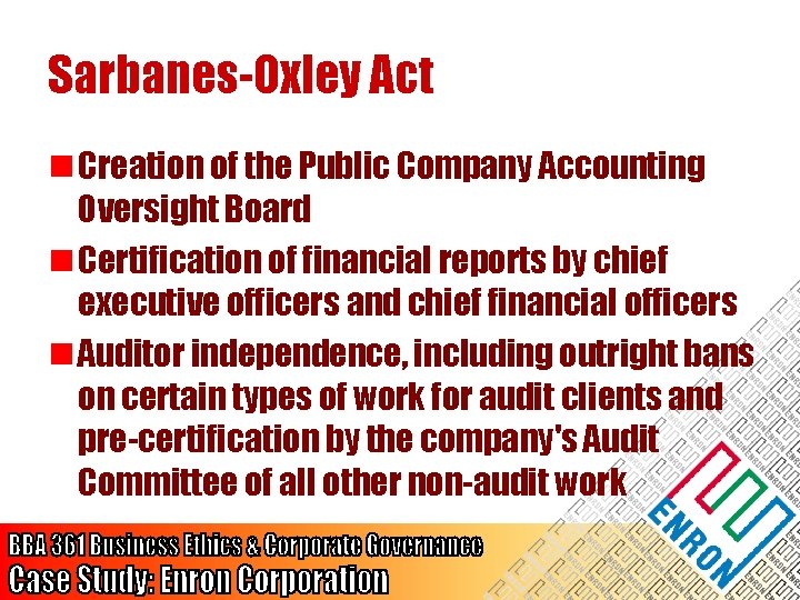 Sarbanes-Oxley Act n Creation of the Public Company Accounting Oversight Board n Certification of