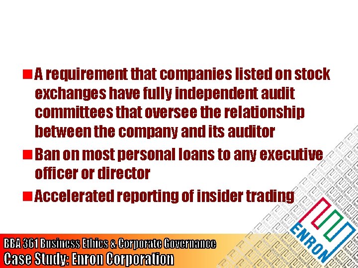 n A requirement that companies listed on stock exchanges have fully independent audit committees