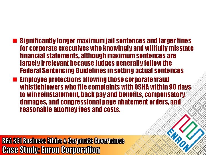n Significantly longer maximum jail sentences and larger fines for corporate executives who knowingly