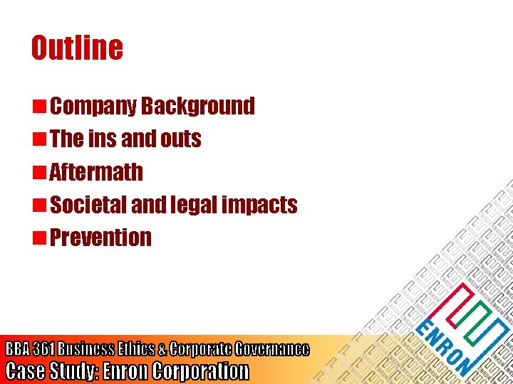 Outline n Company Background n The ins and outs n Aftermath n Societal and