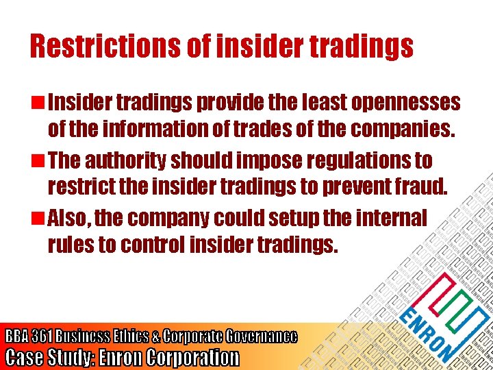 Restrictions of insider tradings n Insider tradings provide the least opennesses of the information