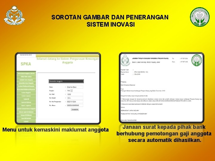 SOROTAN GAMBAR DAN PENERANGAN SISTEM INOVASI Menu untuk kemaskini maklumat anggota Janaan surat kepada