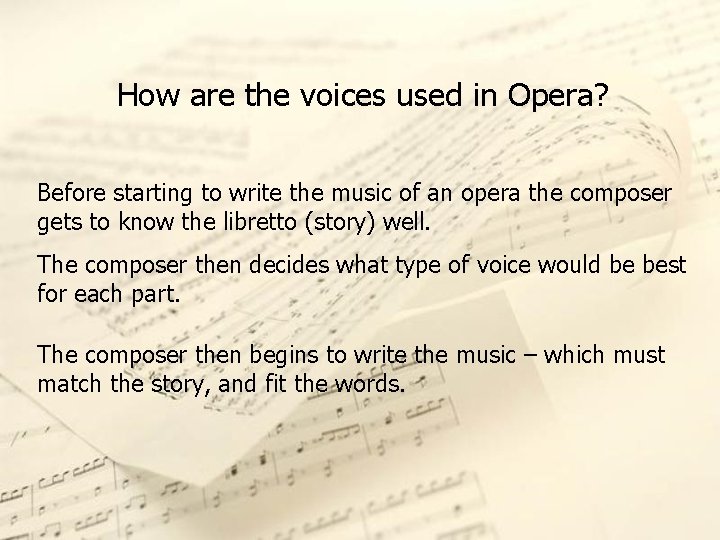 How are the voices used in Opera? Before starting to write the music of