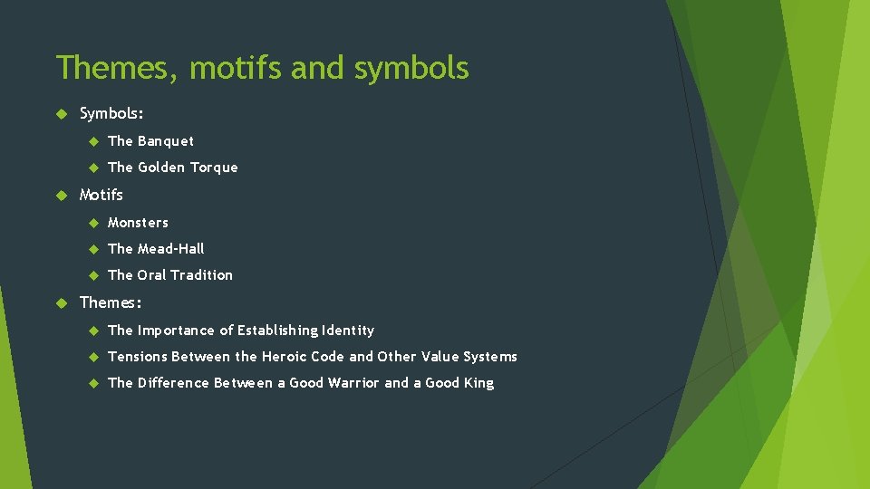 Themes, motifs and symbols Symbols: The Banquet The Golden Torque Motifs Monsters The Mead-Hall