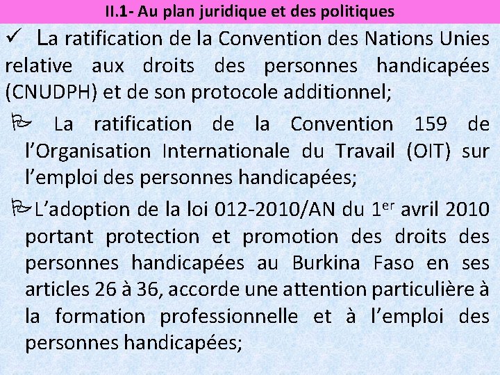 II. 1 - Au plan juridique et des politiques ü La ratification de la