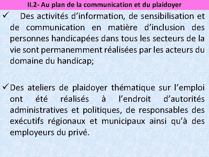 II. 2 - Au plan de la communication et du plaidoyer ü Des activités