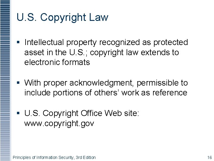 U. S. Copyright Law Intellectual property recognized as protected asset in the U. S.