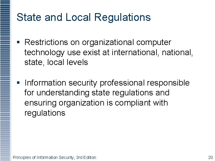 State and Local Regulations Restrictions on organizational computer technology use exist at international, state,