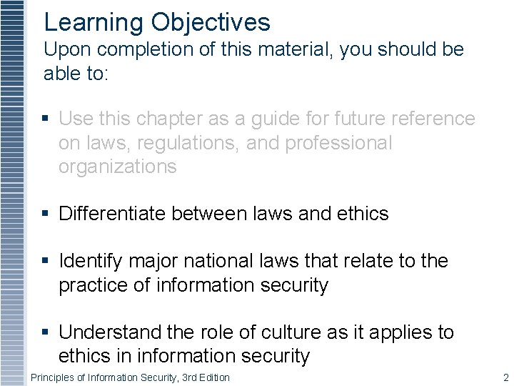 Learning Objectives Upon completion of this material, you should be able to: Use this