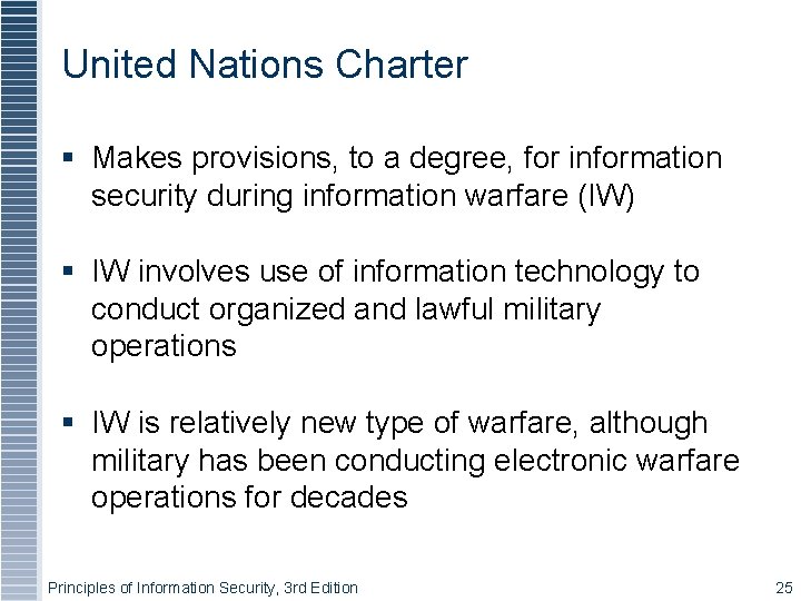 United Nations Charter Makes provisions, to a degree, for information security during information warfare