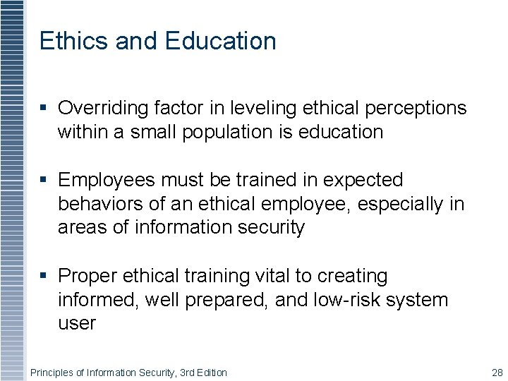 Ethics and Education Overriding factor in leveling ethical perceptions within a small population is