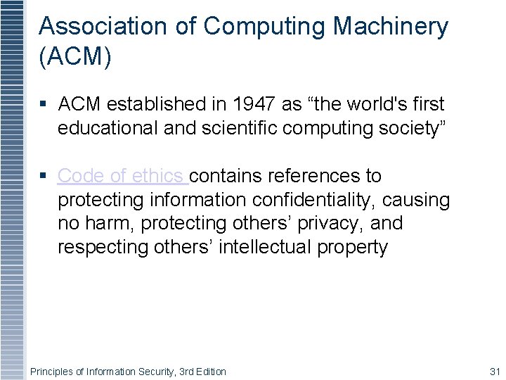 Association of Computing Machinery (ACM) ACM established in 1947 as “the world's first educational