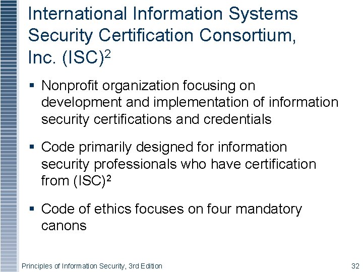 International Information Systems Security Certification Consortium, Inc. (ISC)2 Nonprofit organization focusing on development and