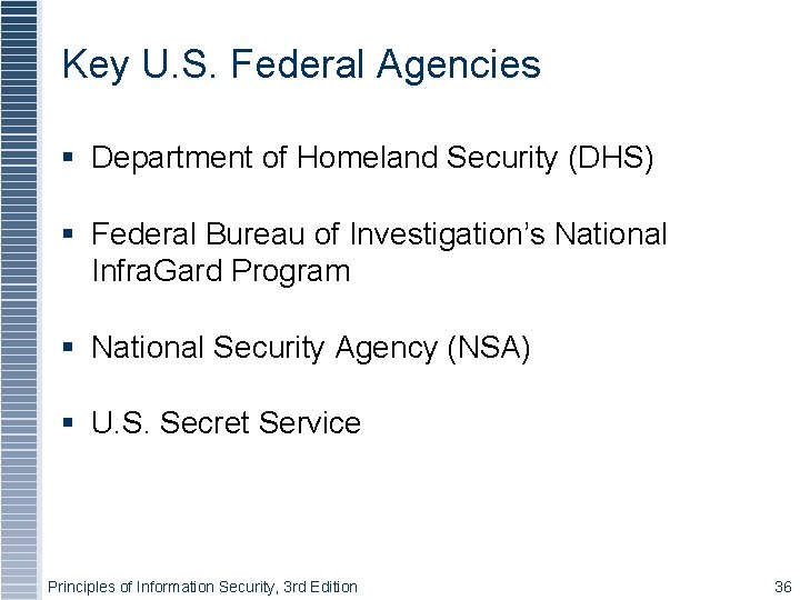 Key U. S. Federal Agencies Department of Homeland Security (DHS) Federal Bureau of Investigation’s