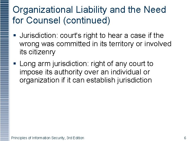 Organizational Liability and the Need for Counsel (continued) Jurisdiction: court's right to hear a