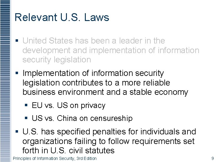 Relevant U. S. Laws United States has been a leader in the development and