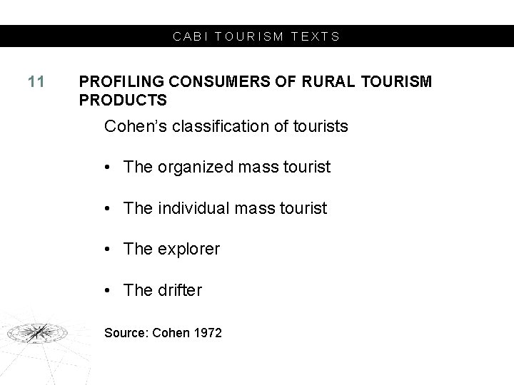 CABI TOURISM TEXTS 11 PROFILING CONSUMERS OF RURAL TOURISM PRODUCTS Cohen’s classification of tourists