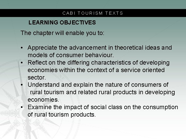 CABI TOURISM TEXTS LEARNING OBJECTIVES The chapter will enable you to: • Appreciate the