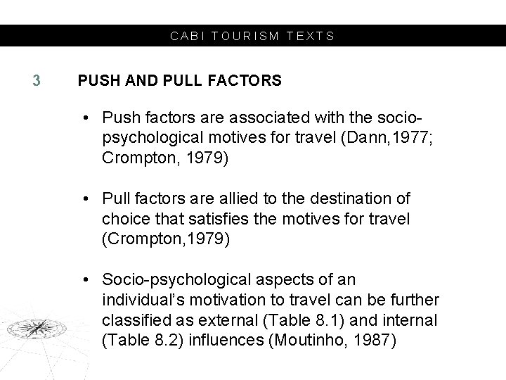 CABI TOURISM TEXTS 3 PUSH AND PULL FACTORS • Push factors are associated with