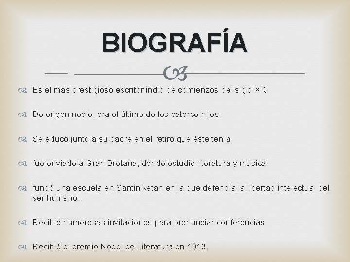 BIOGRAFÍA Es el más prestigioso escritor indio de comienzos del siglo XX. De origen