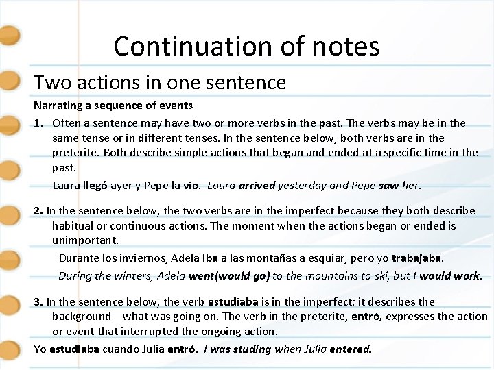 Continuation of notes Two actions in one sentence Narrating a sequence of events 1.