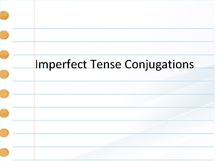 Imperfect Tense Conjugations 