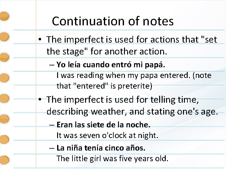 Continuation of notes • The imperfect is used for actions that "set the stage"