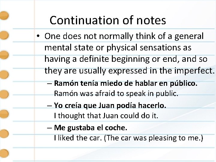 Continuation of notes • One does not normally think of a general mental state