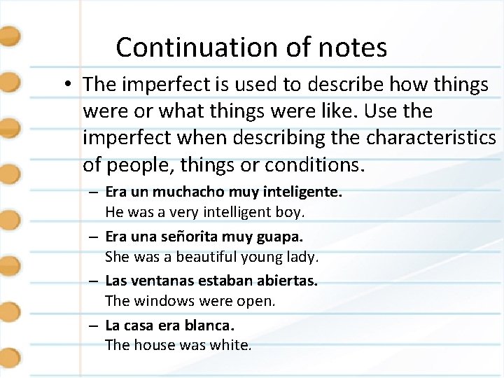 Continuation of notes • The imperfect is used to describe how things were or
